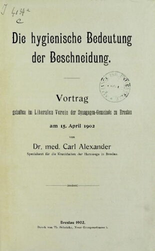 Die hygienische Bedeutung der Beschneidung : Vortrag gehalten im Liberalen Verein der Synagogen-Gemeinde zu Breslau am 15. April 1902